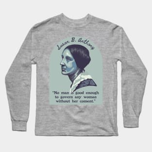 Susan B. Anthony Portrait and Quote Long Sleeve T-Shirt